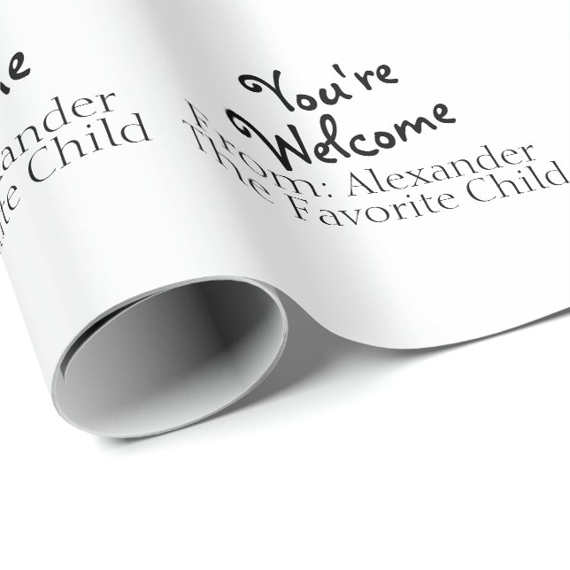 Funny Favorite Child You're Welcome On White Wrapping Paper (Roll Corner)