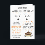 Funny Favourite Brother Birthday Card<br><div class="desc">Funny birthday card for a sibling! Send this greetings card to your brother or sister to remind them who their favourite brother is!</div>