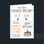 Funny Favourite Brother Birthday Card<br><div class="desc">Funny birthday card for a sibling! Send this greetings card to your brother or sister to remind them who their favourite brother is!</div>