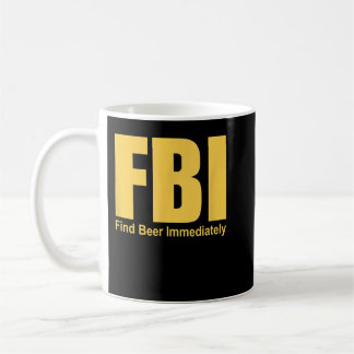 Funny FBI Find Beer Immediately  Coffee Mug