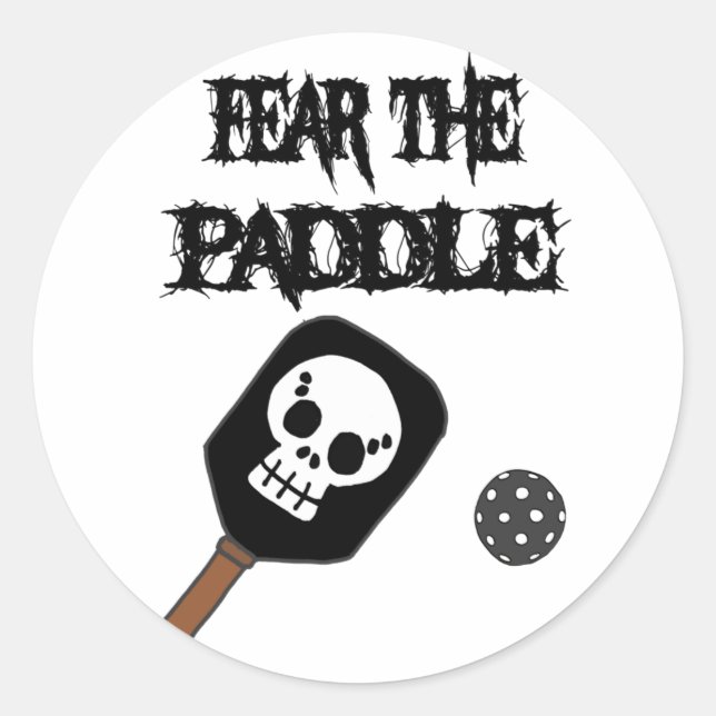 Funny Fear the Paddle Pickleball Paddle Classic Round Sticker (Front)