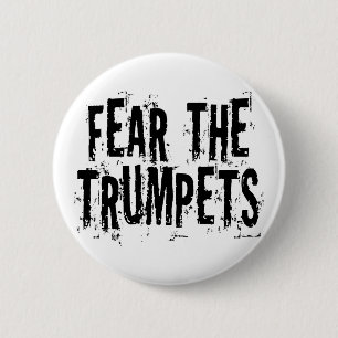 Funny Fear The Trumpets Gift 6 Cm Round Badge