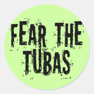 Funny Fear The Tubas Classic Round Sticker