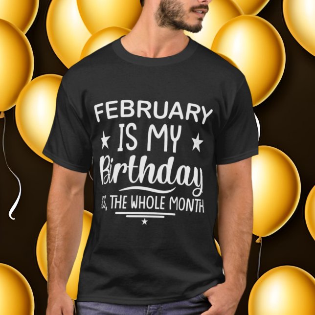 funny February Month Birthday unisex word art T-Shirt (Creator Uploaded)