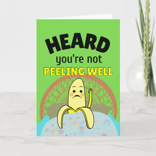 Funny Feel Peel Better Soon with Banana in Bed Card (Front)
