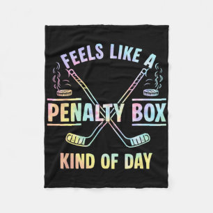 Funny Feels Like A Penalty Box Kind Of Day Tie Dye Fleece Blanket