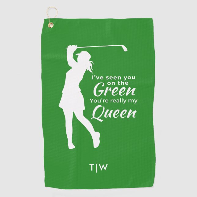 Funny Female Golf Quote You're My Queen Golf Towel (Front)