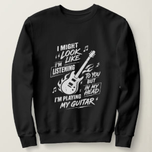 Funny Female Guitarist Playing Guitar In My Head Sweatshirt