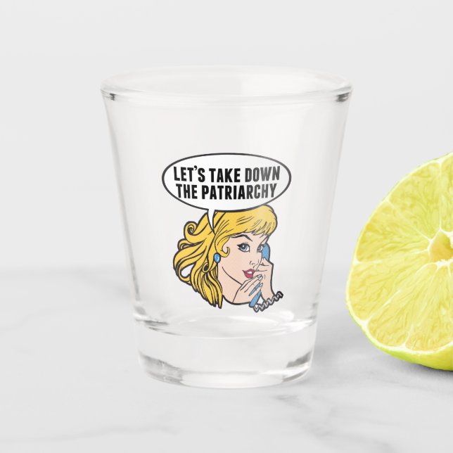 Funny Feminist Pop Art Anti Patriarchy Retro Women Shot Glass (Front)