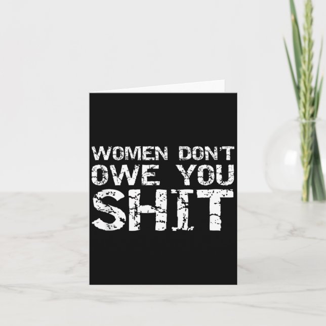 Funny Feminist Quote Feminism Gift Women Don't Owe Card (Front)