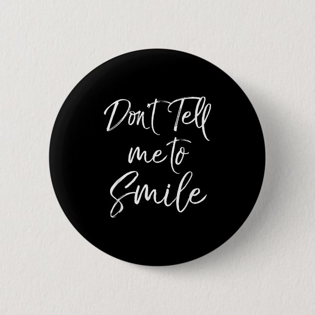 Funny Feminist Quote For Women Cute Don't Tell Me  6 Cm Round Badge (Front)