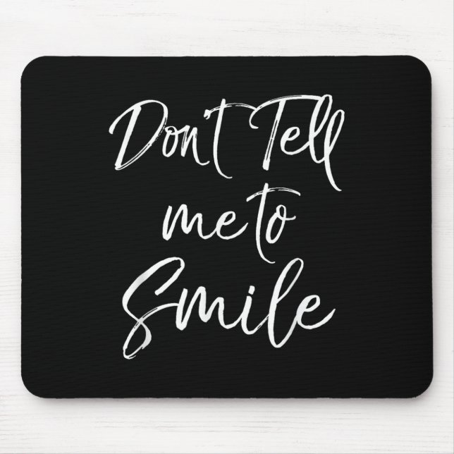 Funny Feminist Quote For Women Cute Don't Tell Me  Mouse Mat (Front)