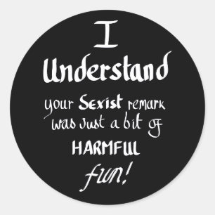 Funny Feminist Quote Handwritten Sarcastic Quote   Classic Round Sticker