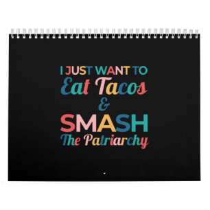 Funny Feminist Taco Lover Eat Tacos & Smash Calendar