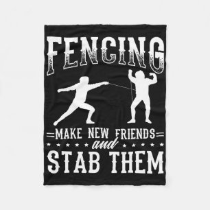 Funny Fencing Design Make New Friends And Stab The Fleece Blanket