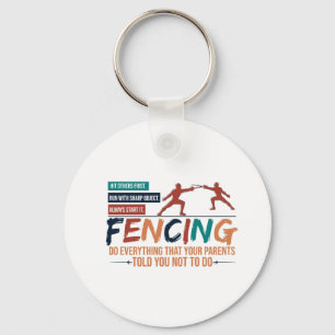 Funny Fencing Fencer Tee - Everything Your Parents Key Ring