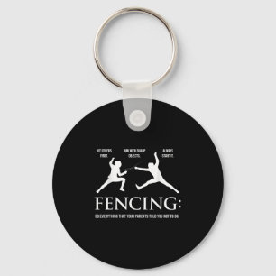 Funny Fencing Shirt - Everything Your Parents Told Key Ring