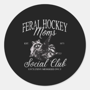 Funny feral hockey moms social club raccoon meme classic round sticker