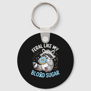 Funny Feral Like My Blood Sugar Diabtes Warriors T Key Ring