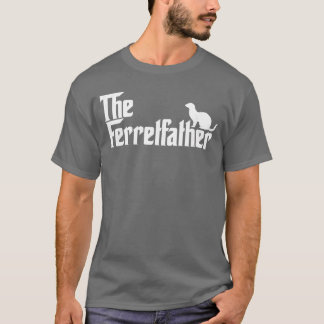 Funny Ferret Owner Gifthe Ferret Father Dad Gift f T-Shirt