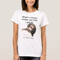 Funny Ferret Quote What's a Honey Badger Got?