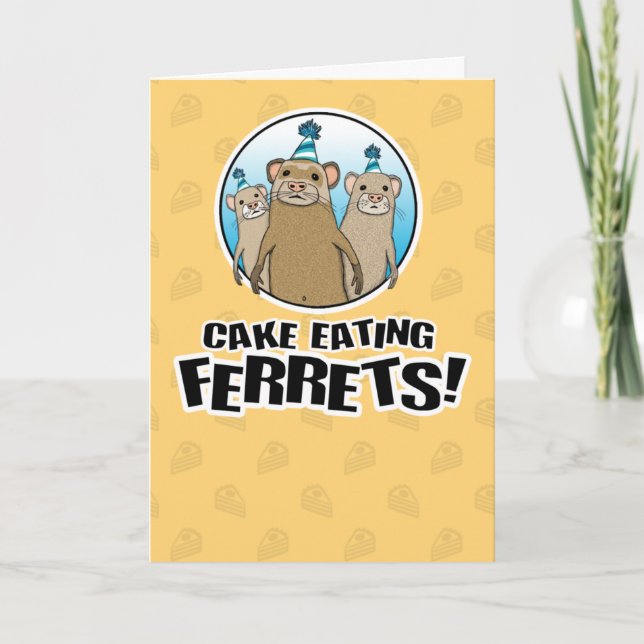 Funny Ferrets Want Your Cake Birthday Card (Front)