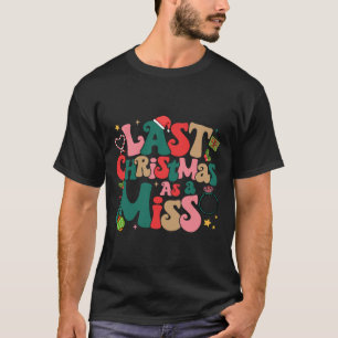 Funny Fiancee Christmas My Last Christmas As A Mis T-Shirt