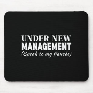 Funny Fiancee Under New Management Matching Fiance Mouse Mat