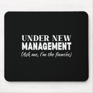 Funny Fiancee Under New Management Matching Fiance Mouse Mat