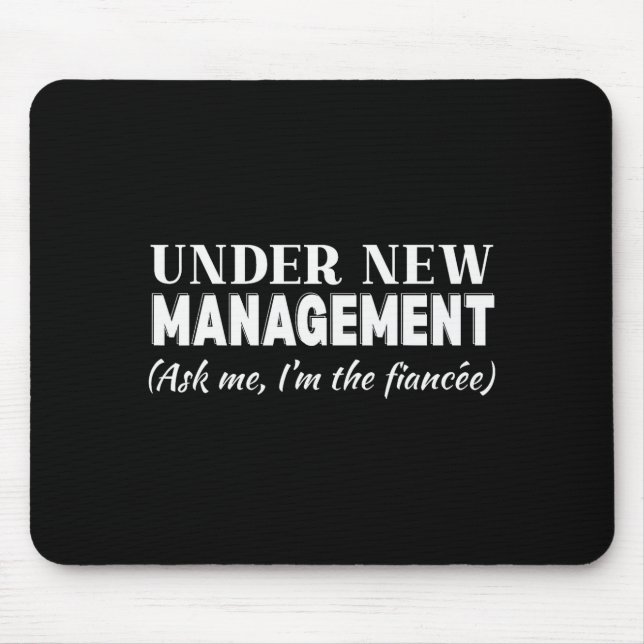Funny Fiancee Under New Management Matching Fiance Mouse Mat (Front)