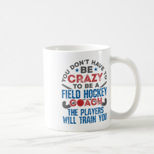 Funny Field Hockey Coach _1  Coffee Mug