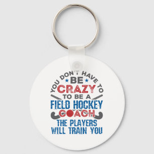Funny Field Hockey Coach _1  Key Ring