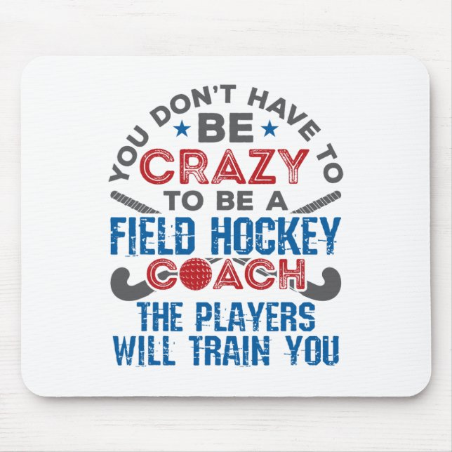 Funny Field Hockey Coach _1  Mouse Mat (Front)
