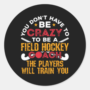 Funny Field Hockey Coach Classic Round Sticker