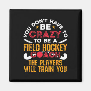Funny Field Hockey Coach Magnet
