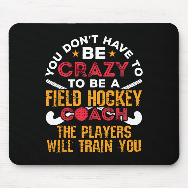 Funny Field Hockey Coach  Mouse Mat (Front)