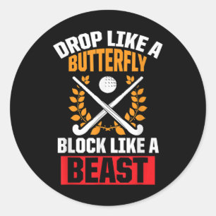 Funny Field Hockey Drop Like A Butterfly Block Lik Classic Round Sticker