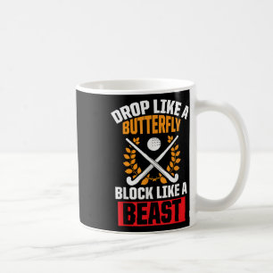Funny Field Hockey Drop Like A Butterfly Block Lik Coffee Mug