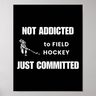 Funny Field Hockey - Not Addicted Poster