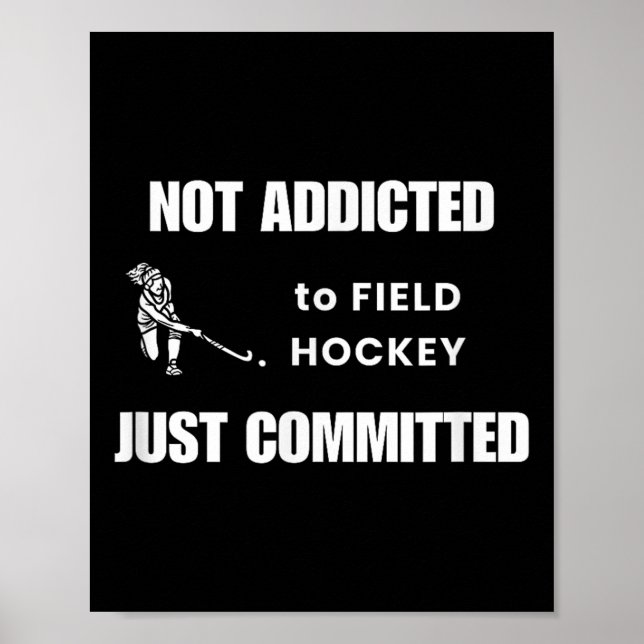 Funny Field Hockey - Not Addicted  Poster (Front)