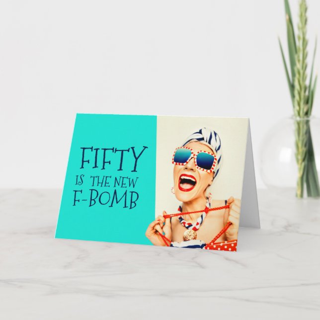 Funny Fifty is the New F-Bomb Ladies Birthday Card (Front)