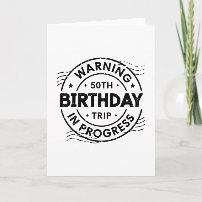 Funny Fifty Years Old Warning 50th Birthday Trip I Card (Front)