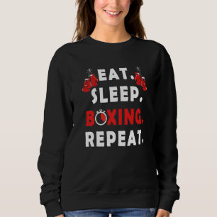 Funny Fighter saying Eat Sleep Boxing Repeat boxe Sweatshirt