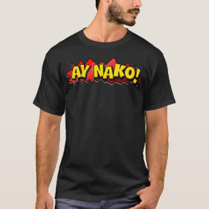 Funny Filipino  Ay Nako Filipino Men Women Epressi T-Shirt