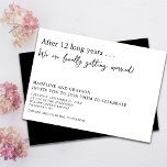 Funny Finally Getting Married Casual Wedding Invitation<br><div class="desc">Going casual or informal? Use this funny black and white wedding invitation with After (number of years) We are Finally Getting Married! Add names,  location and your details to invite people to help you celebrate your special day.</div>