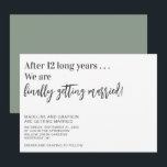 Funny Finally Getting Married Casual Wedding Invitation<br><div class="desc">Going casual or informal? Use this funny sage green wedding invitation with After (number of years) We are Finally Getting Married! Add names,  location and your details to invite people to help you celebrate your special day.</div>