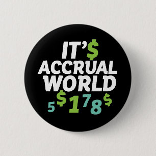 Funny Finance Accountant Office It's Accrual World 6 Cm Round Badge