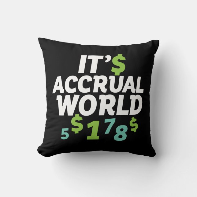 Funny Finance Accountant Office It's Accrual World Cushion (Front)