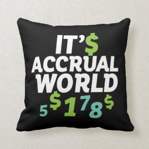 Funny Finance Accountant Office It's Accrual World Cushion