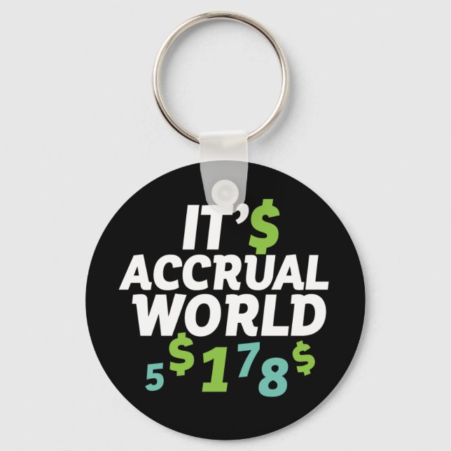 Funny Finance Accountant Office It's Accrual World Key Ring (Front)